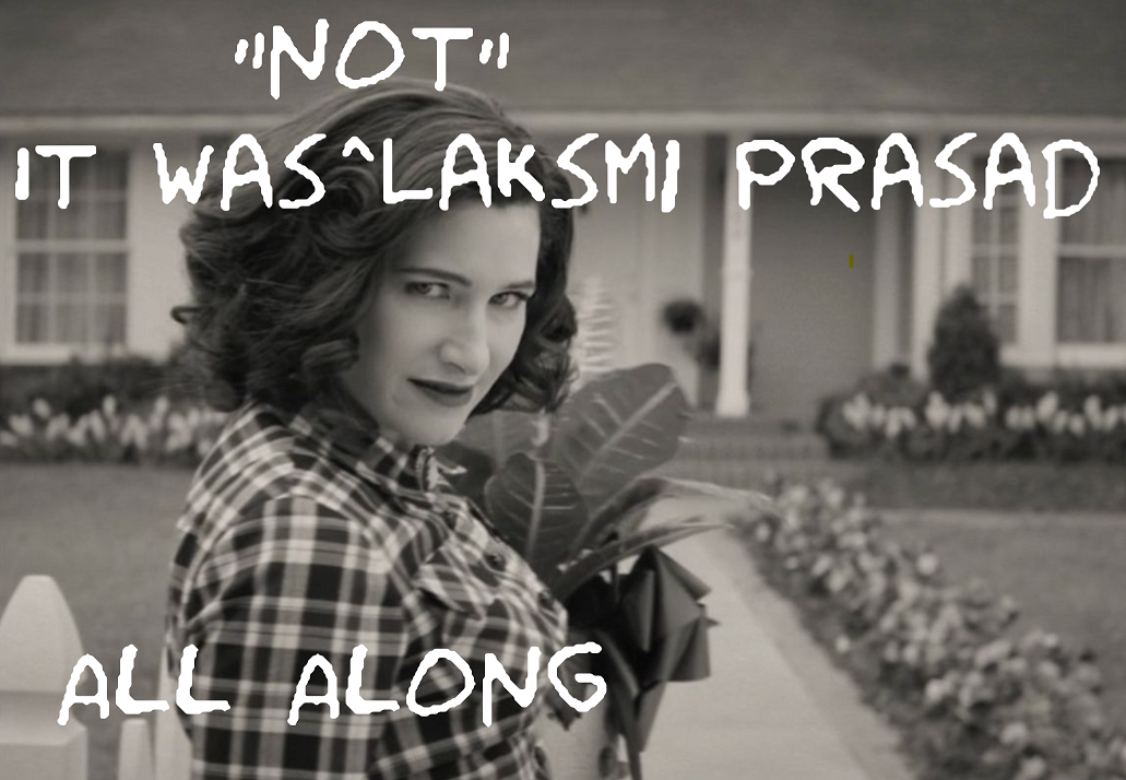 It was not Lakshmi Prasad All Along